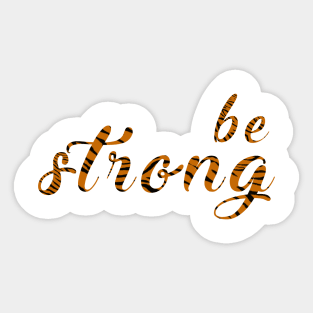 Be strong Sticker